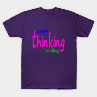 Positive thinking T-Shirt